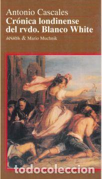 Libros: Cr&oacute;nica londinense del rvdo. Blanco White - Antonio Cascales - Foto 1