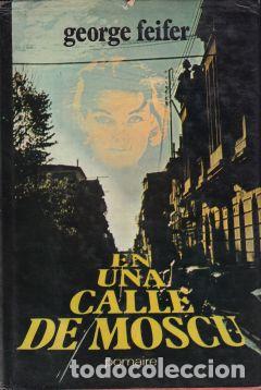 Libros: En una calle de Mosc&uacute; - George Feifer - Foto 1