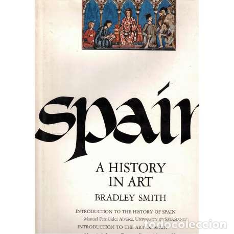 Libros: Spain. A history in art - Bradley Smith - Foto 1