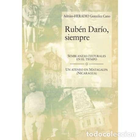 Libros: Rub&eacute;n Dar&iacute;o, siempre - Gonz&aacute;lez Cano, Adri&aacute;n Heradio - Foto 1