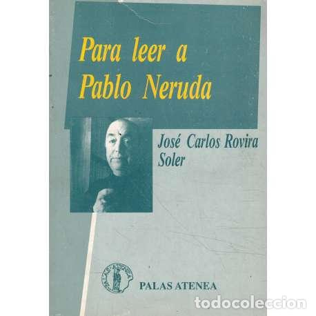 Libros: Para leer a Neruda - Jos&eacute; Carlos Rovira Soler - Foto 1