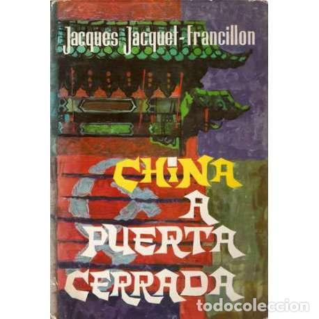 Libros: China a puerta cerrada - Jacques Jacquet-Francillon - Foto 1