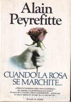 Libros: Cuando la rosa se marchite... Del equ&iacute;voco a la esperanza - Alain Peyrefitte - Foto 1