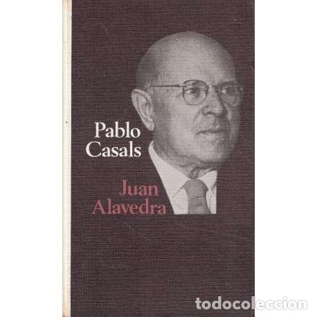 Libros: Pablo Casals - Alavedra i Segura&ntilde;as, Joan - Foto 1