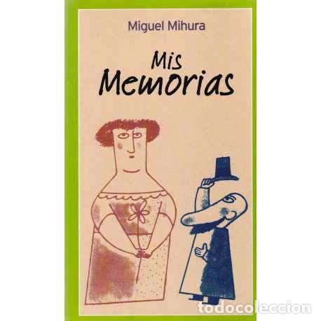 Libros: Mis memorias - Miguel Mihura - Foto 1