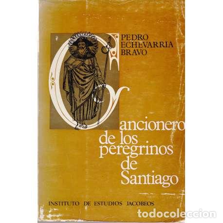 Libros: Cancionero de los peregrinos de Santiago - Pedro Echavarr&iacute;a Bravo