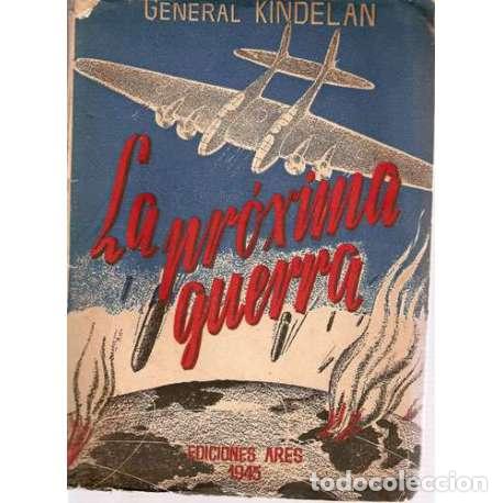 Libros: La pr&oacute;xima guerra - Teniente General Alfredo Kindelan - Foto 1