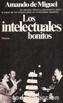 Libros: Los intelectuales bonitos - Amando de Miguel - Foto 1