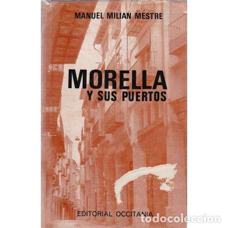 Libros: Morella y sus puertos - Milian Mestre, Manuel - Foto 1