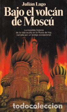 Libros: Bajo el volc&aacute;n de Mosc&uacute; - Juli&aacute;n lago - Foto 1