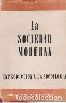 Livros em segunda m&atilde;o: La sociedad moderna, introducci&oacute;n a la sociolog&iacute;a - John Biesanz / Mavis Biesanz
