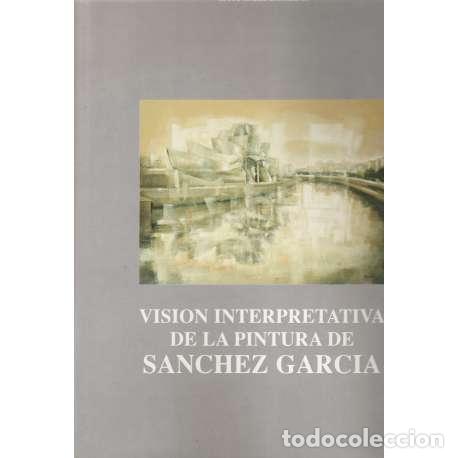 Libri di seconda mano: Visi&oacute;n interpretativa de la pintura de S&aacute;nchez Garc&iacute;a - Marrod&aacute;n, Mario &Aacute;ngel