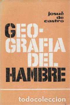 Libros: Geograf&iacute;a del Hambre - Josu&eacute; de Castro - Foto 1