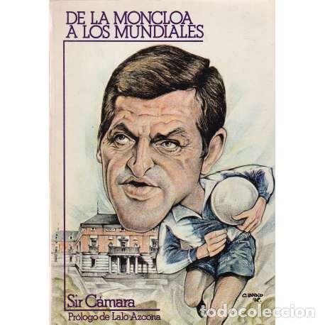 Libros: De la Moncloa a los Mundiales - Sir C&aacute;mara - Foto 1