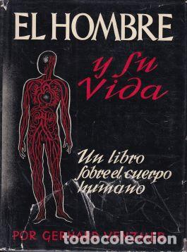 Libros: El hombre y su vida. Un libro sobre el cuerpo humano. - Gerhard Venzmer - Foto 1