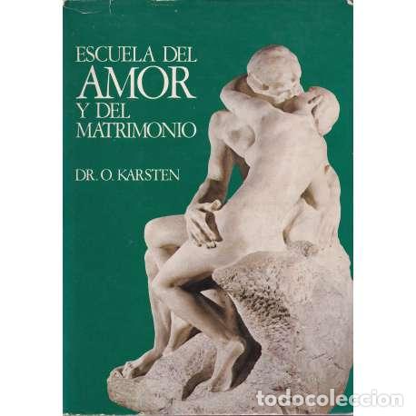 Libros: Escuela del amor y del matrimonio - O. Karsten - Foto 1