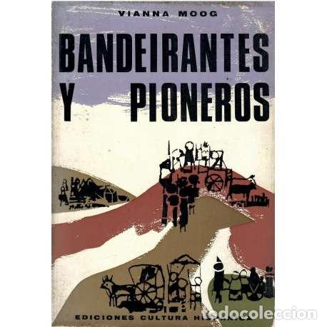 Libros: Bandeirantes y pioneros - Vianna Moog - Foto 1