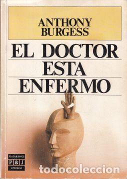 Libros: El doctor est&aacute; enfermo - Anthony Burgess - Foto 1