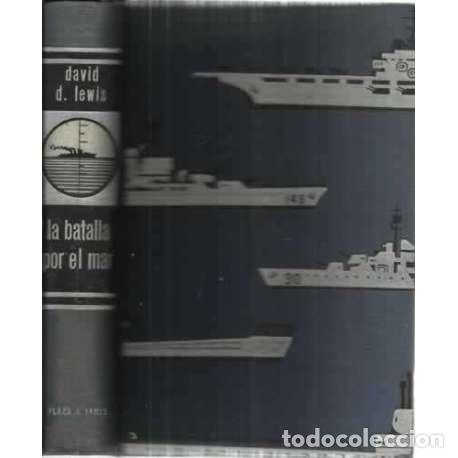 Libros: La batalla por el mar. Pasado, presente y futuro de la guerra submarina en el Atl&aacute;ntico - Kellogg Le