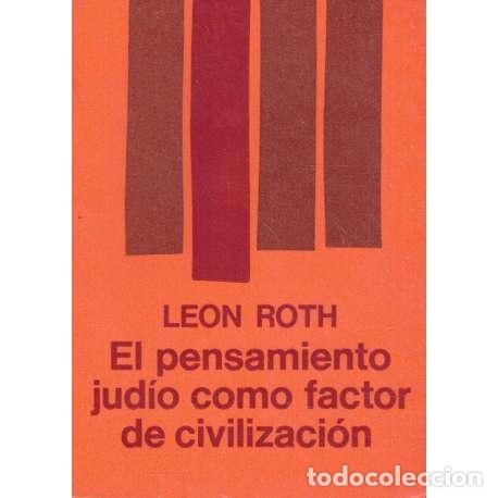 Libros: El pensamiento jud&iacute;o como factor de civilizaci&oacute;n - Leon Roth - Foto 1