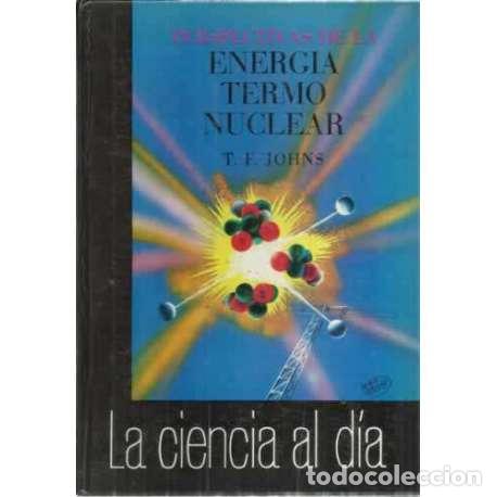 Livres: PERSPECTIVAS DE LA ENERG&Iacute;A TERMONUCLEAR - Johns, T. F