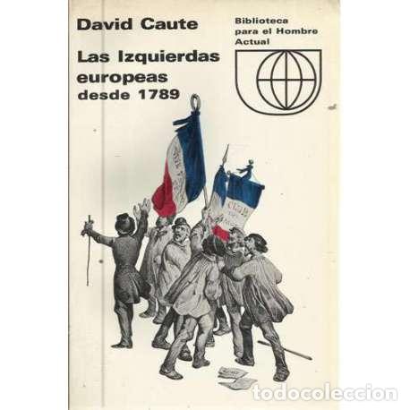 Libros: Las izquierdas europeas desde 1789 - David Caute - Foto 1