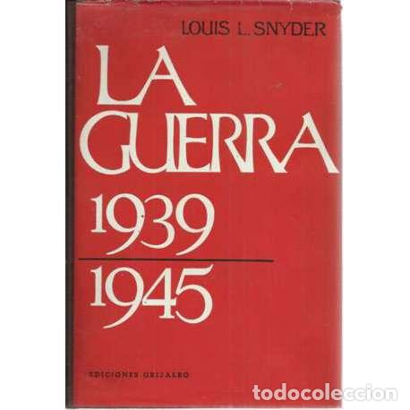 Libri di seconda mano: La guerra 1939 - 1945 - Snyder, Louis Leo