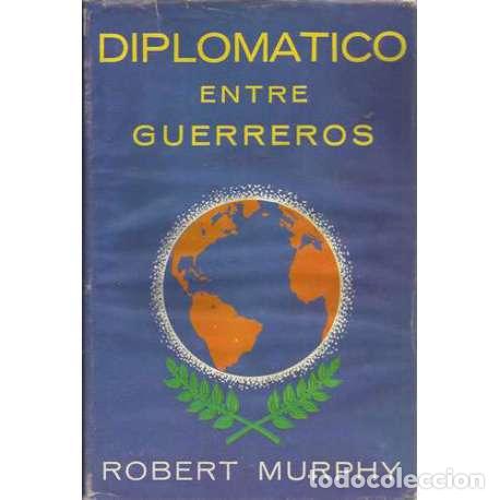 Libros: Diplom&aacute;tico entre guerreros - Murphy, Robert