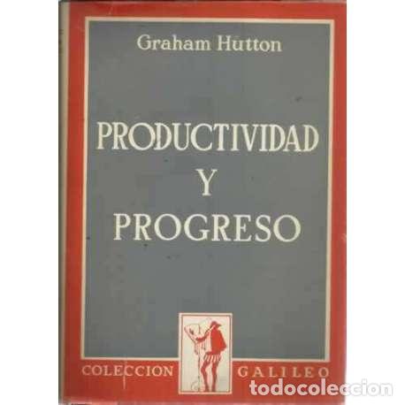 Libros: PRODUCTIVIDAD Y PROGRESO - Hutton, Graham - Foto 1