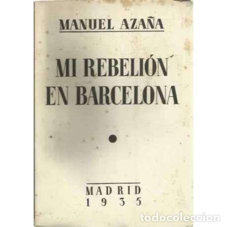 Libros: MI REBELI&Oacute;N EN BARCELONA - Aza&ntilde;a, Manuel - Foto 1