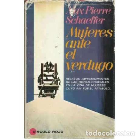 Libros: MUJERES ANTE EL VERDUGO - Schaeffer, Max Pierre - Foto 1