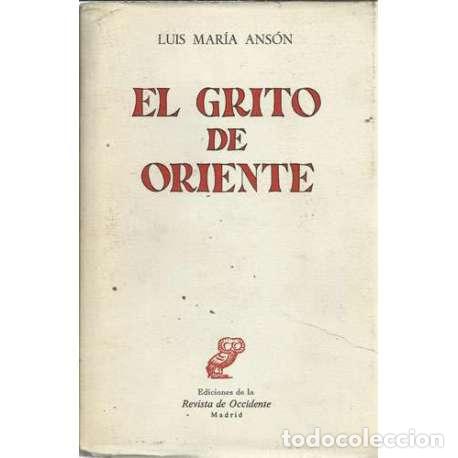 Libros: El grito de oriente - Anson, Luis Mar&iacute;a - Foto 1