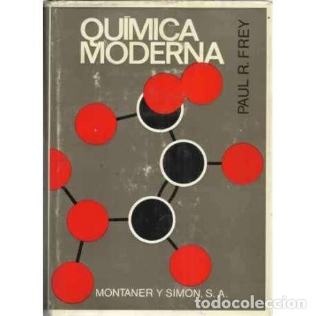 Libros: QU&Iacute;MICA MODERNA - R. Frey, Paul - Foto 1