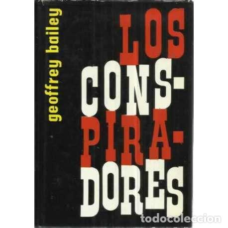Libros: LOS CONSPIRADORES - Bailey, Geoffrey - Foto 1