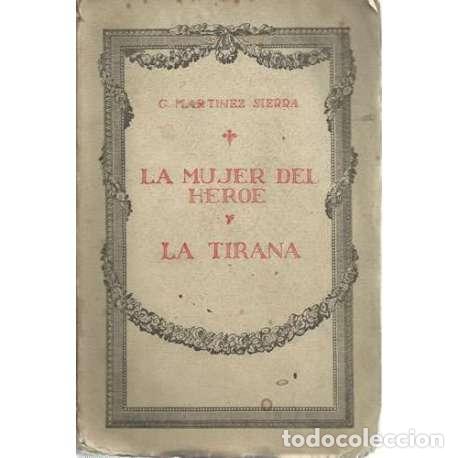 Libros: La mujer del h&eacute;roe / La tirana - Mart&iacute;nez Sierra, Gregorio - Foto 1
