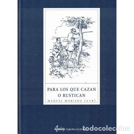 Libros: Para los que cazan o rustican - Moriano, Manuel - Foto 1