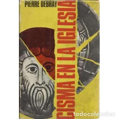 Libros: CISMA EN LA IGLESIA - Debray, Pierre - Foto 1