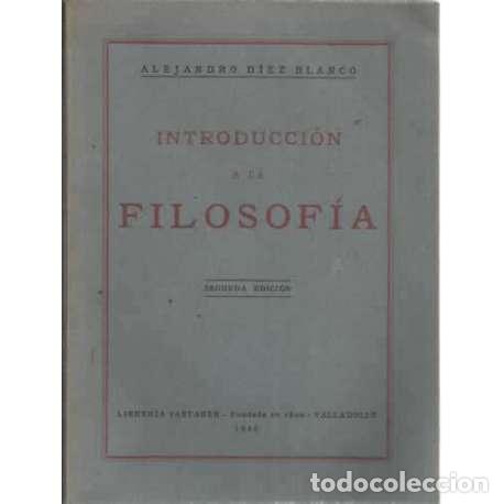 Libros: INTRODUCCI&Oacute;N A LA FILOSOF&Iacute;A - D&iacute;ez Blanco, Alejandro - Foto 1