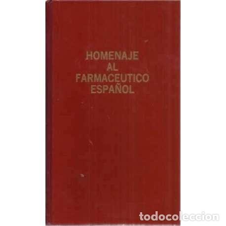 Libros: HOMENAJE AL FARMAC&Eacute;UTICO ESPA&Ntilde;OL - VV.AA - Foto 1