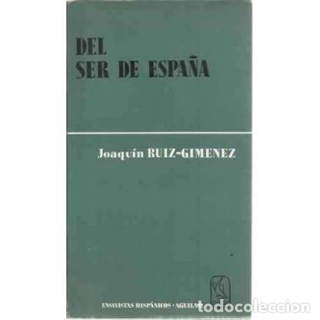 Libros: Del ser de Espa&ntilde;a - Ruiz Gim&eacute;nez Cort&eacute;s, Joaqu&iacute;n - Foto 1