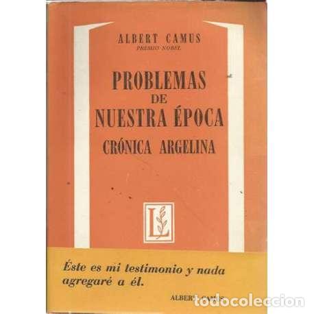 Libros: Problemas de nuestra &eacute;poca. Cr&oacute;nica argelina - Camus, Albert - Foto 1