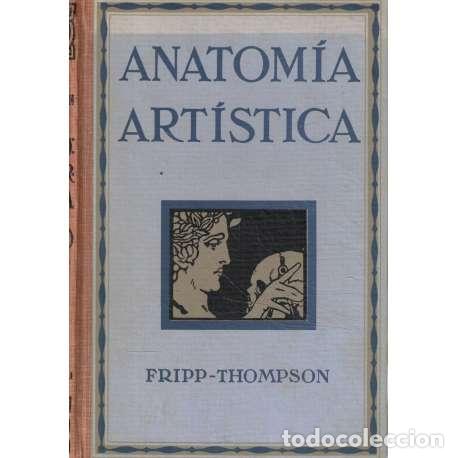 Libros: Anatom&iacute;a art&iacute;stica - Fripp/ Thompson - Foto 1