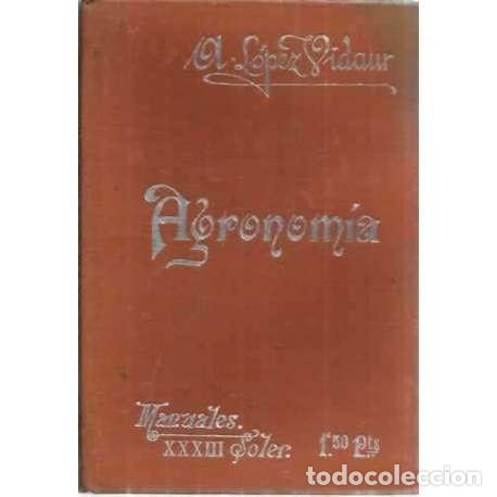 Libros: MANUAL SOLER, 33: AGRONOM&Iacute;A. Tratado elemental - L&oacute;pez Vidaur, Aurelio - Foto 1