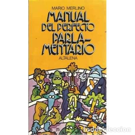 Libros: MANUAL DEL PERFECTO PARLAMENTARIO - Merlino, Mario - Foto 1