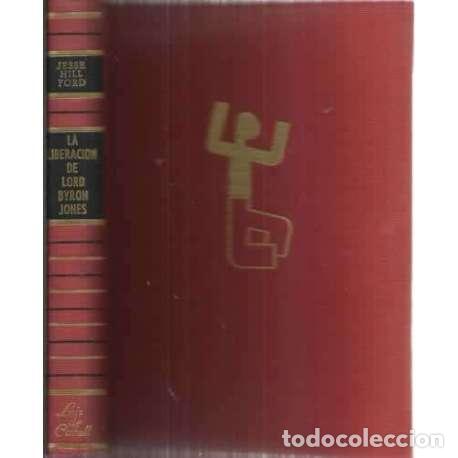 Libros: LA LIBERACI&Oacute;N DE LORD BYRON JONES - Hill Ford, Jesse
