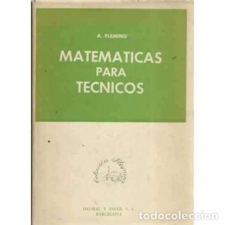 Libros: MATEM&Aacute;TICAS PARA T&Eacute;CNICOS - Fleming, Alexander - Foto 1