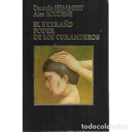 Libros: El extra&ntilde;o poder de los curanderos - Hemmert, Danielle/ Roudene, Alex - Foto 1