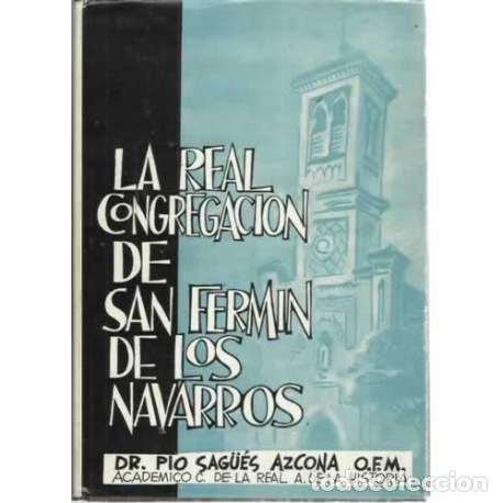 Libros: LA REAL CONGREGACI&Oacute;N DE SAN FERM&Iacute;N DE LOS NAVARROS (1683-1961) (Estudio hist&oacute;rico) - VV. AA.