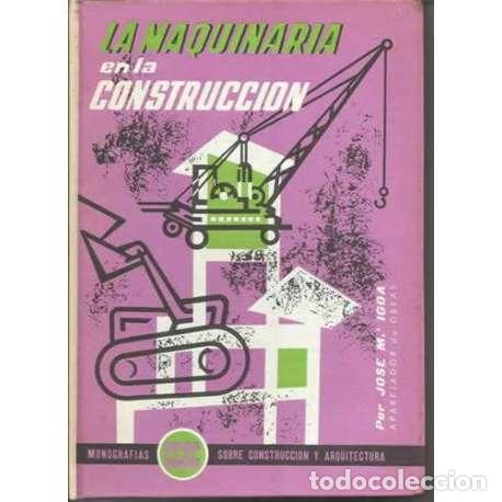 Libros: La maquinaria en la construcci&oacute;n - Jos&eacute; M&ordm; Igoa - Foto 1