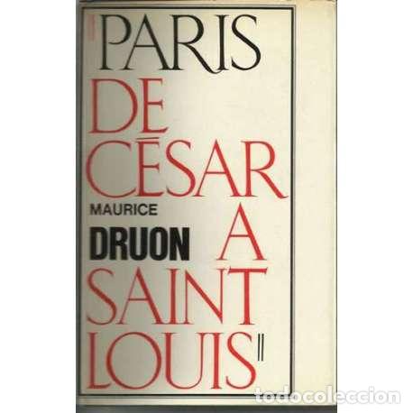 Libros: Par&iacute;s de C&eacute;sar a Saint Louis - Maurice Druon - Foto 1